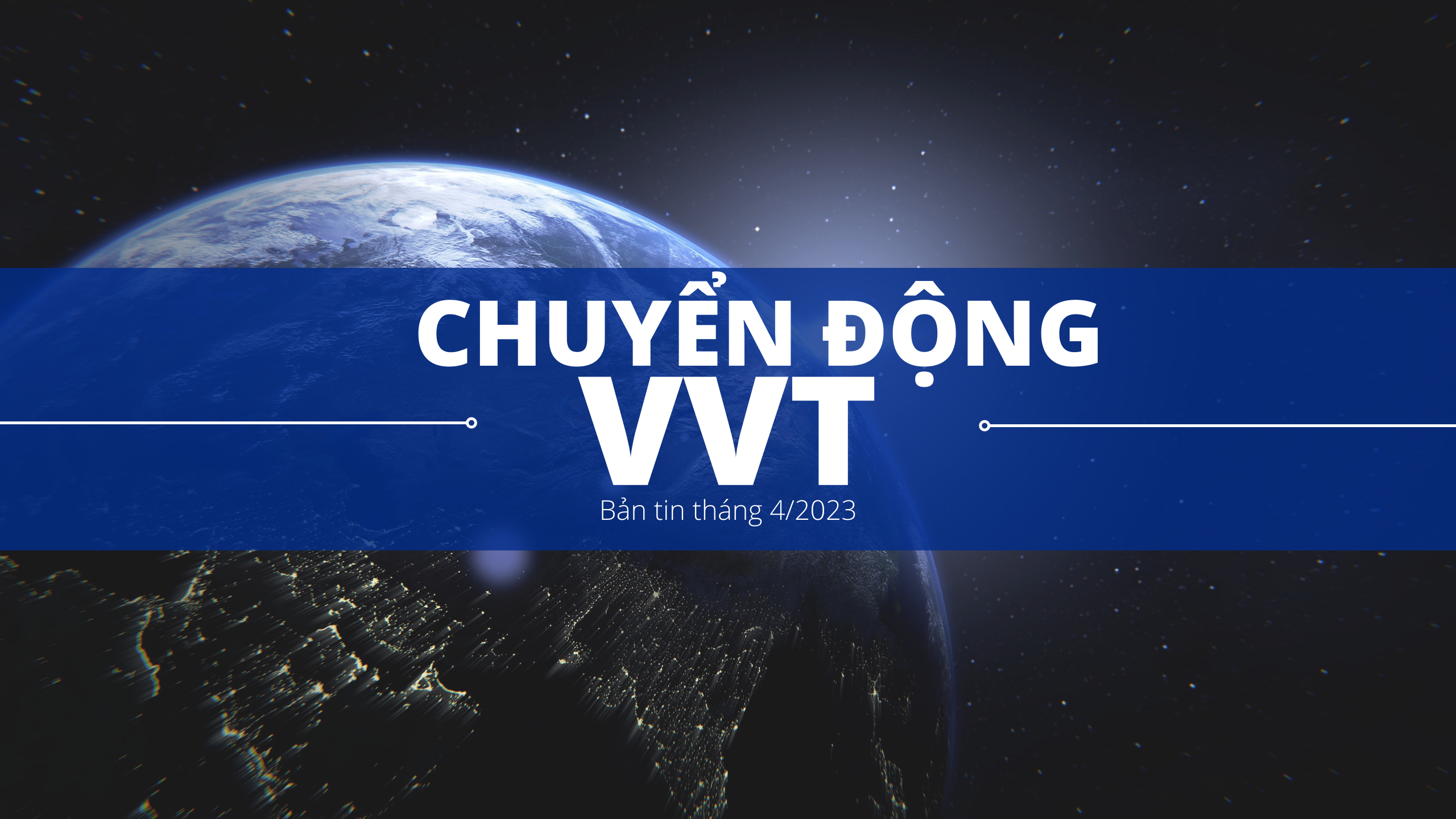👉CHUYỂN ĐỘNG VVT - BẢN TIN THÁNG 4/2023👈